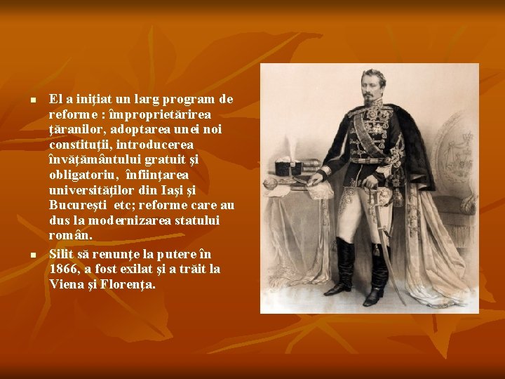 n n El a iniţiat un larg program de reforme : împroprietărirea ţăranilor, adoptarea