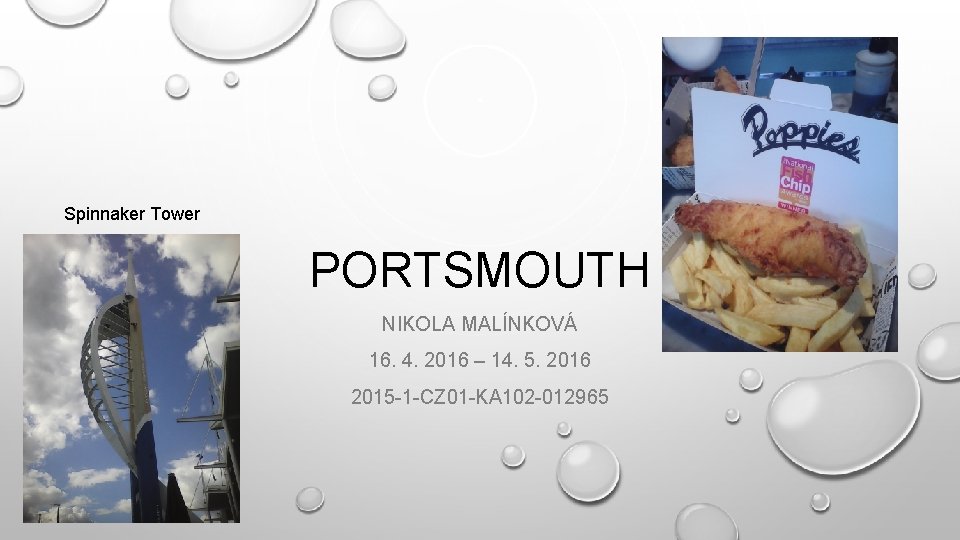 Spinnaker Tower PORTSMOUTH NIKOLA MALÍNKOVÁ 16. 4. 2016 – 14. 5. 2016 2015 -1