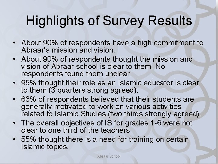 Highlights of Survey Results • About 90% of respondents have a high commitment to