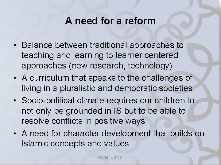 A need for a reform • Balance between traditional approaches to teaching and learning
