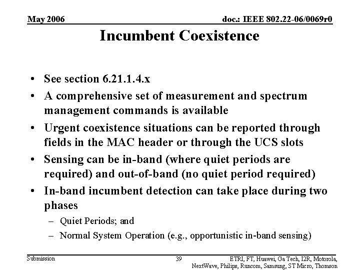 May 2006 doc. : IEEE 802. 22 -06/0069 r 0 Incumbent Coexistence • See