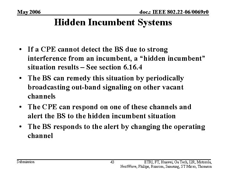 May 2006 doc. : IEEE 802. 22 -06/0069 r 0 Hidden Incumbent Systems •