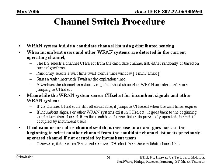 May 2006 doc. : IEEE 802. 22 -06/0069 r 0 Channel Switch Procedure •