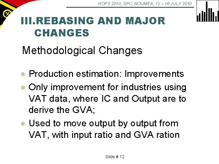 HOPS 2010, SPC, NOUMEA, 12 – 16 JULY 2010 III. REBASING AND MAJOR CHANGES