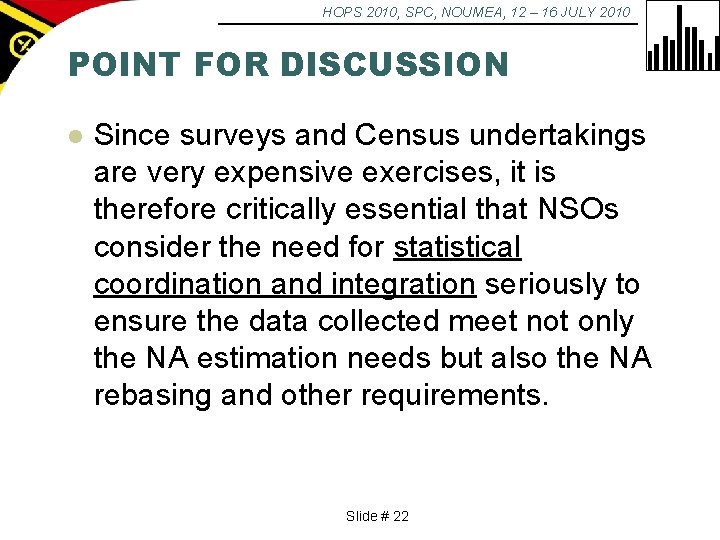 HOPS 2010, SPC, NOUMEA, 12 – 16 JULY 2010 POINT FOR DISCUSSION l Since