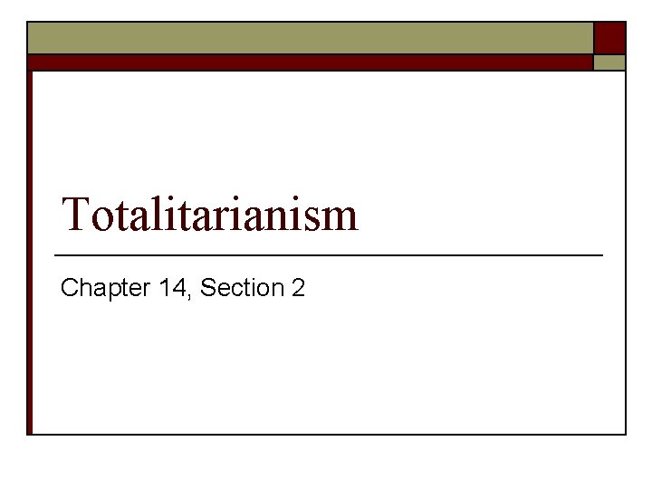 Totalitarianism Chapter 14, Section 2 