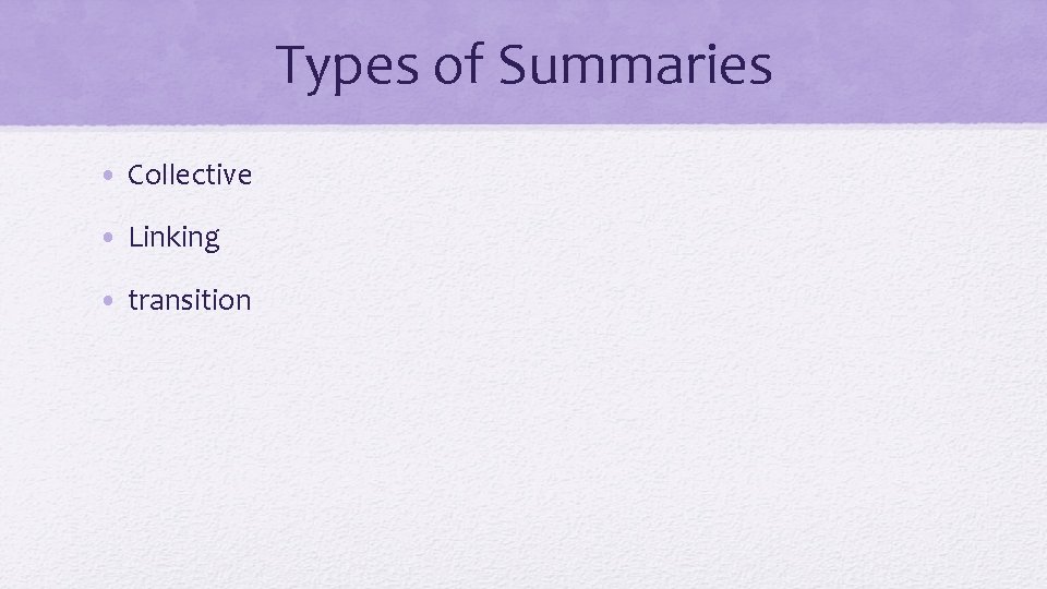 Types of Summaries • Collective • Linking • transition 