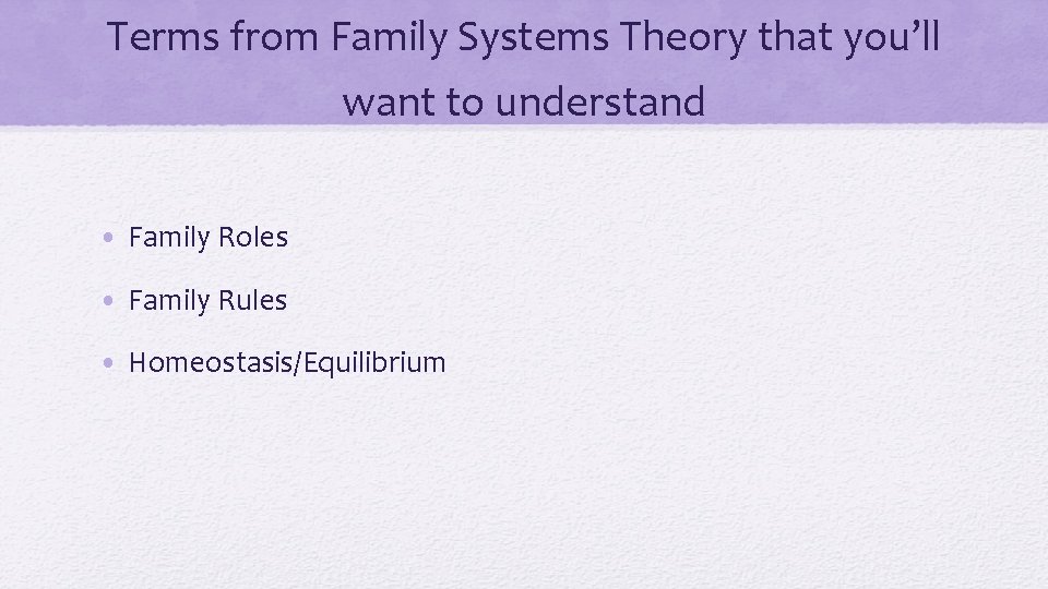 Terms from Family Systems Theory that you’ll want to understand • Family Roles •