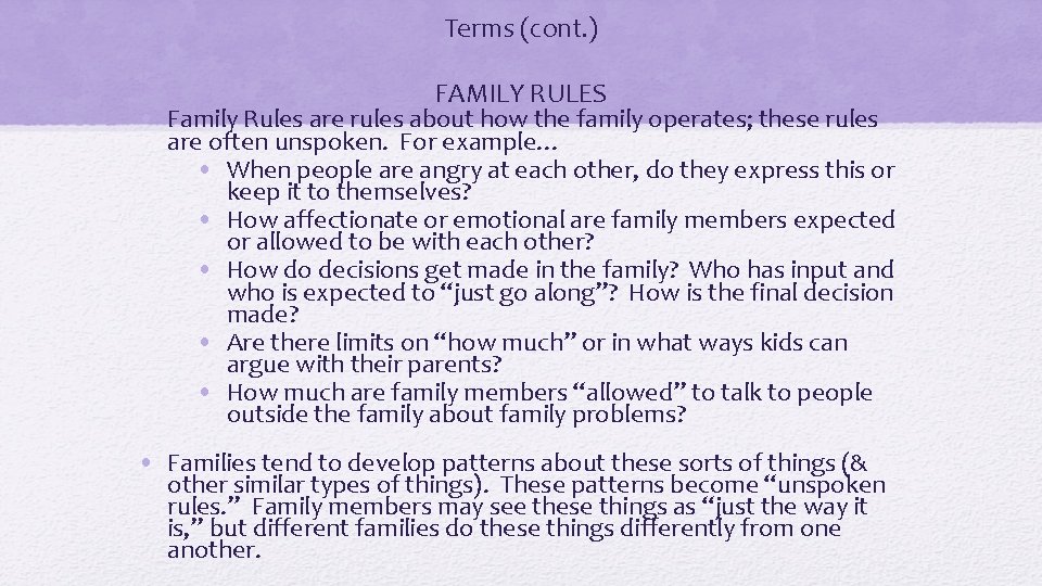 Terms (cont. ) FAMILY RULES • Family Rules are rules about how the family