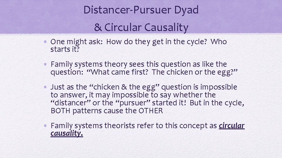 Distancer-Pursuer Dyad & Circular Causality • One might ask: How do they get in