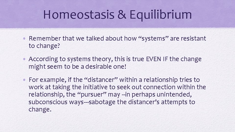 Homeostasis & Equilibrium • Remember that we talked about how “systems” are resistant to