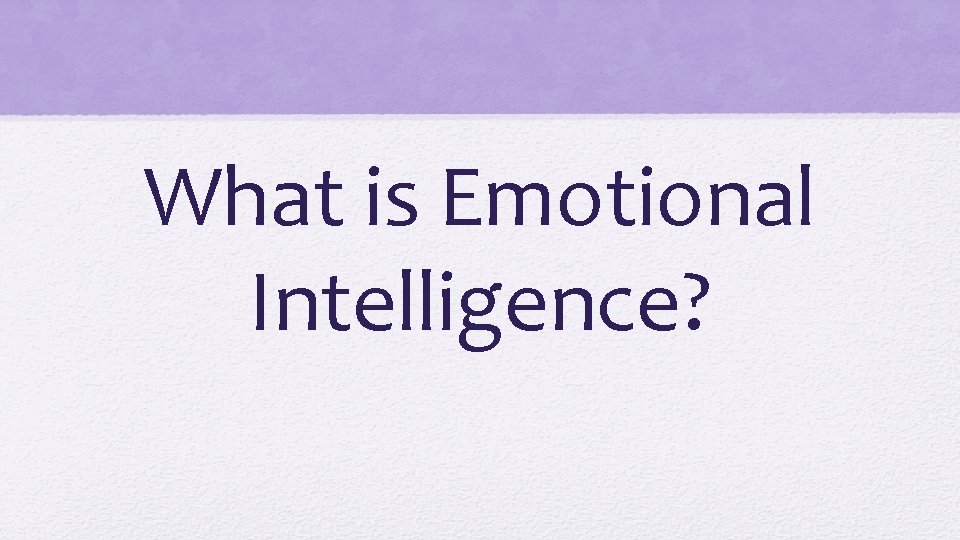 What is Emotional Intelligence? 