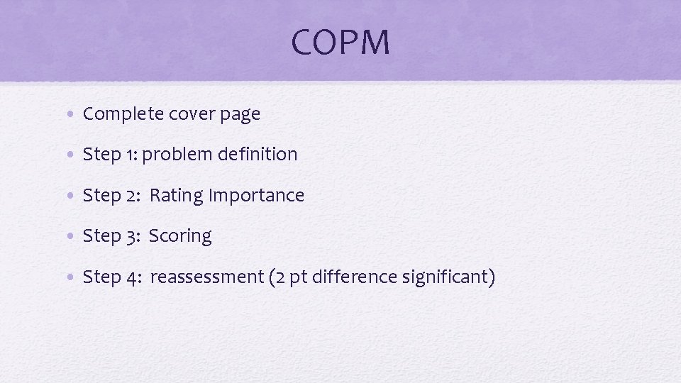 COPM • Complete cover page • Step 1: problem definition • Step 2: Rating