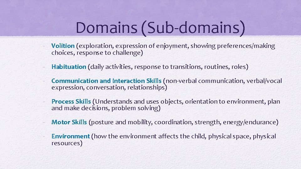 Domains (Sub-domains) - Volition (exploration, expression of enjoyment, showing preferences/making choices, response to challenge)