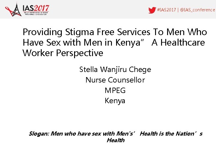 #IAS 2017 | @IAS_conference Providing Stigma Free Services To Men Who Have Sex with