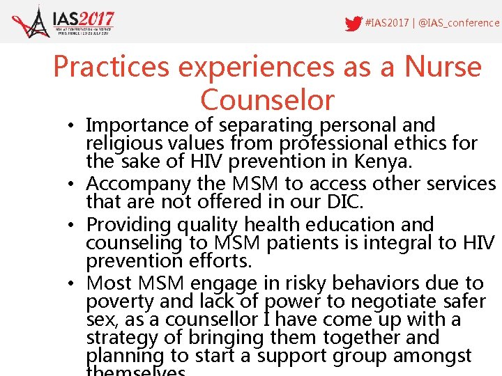 #IAS 2017 | @IAS_conference Practices experiences as a Nurse Counselor • Importance of separating