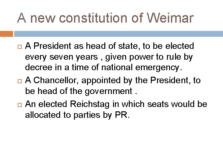 A new constitution of Weimar A President as head of state, to be elected