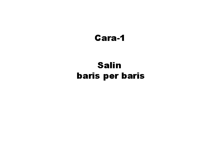 Cara-1 Salin baris per baris 