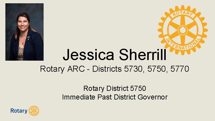 Jessica Sherrill Rotary ARC - Districts 5730, 5750, 5770 Rotary District 5750 Immediate Past