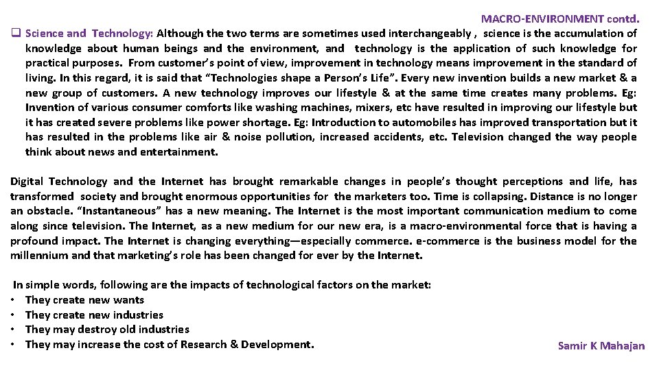 MACRO-ENVIRONMENT contd. q Science and Technology: Although the two terms are sometimes used interchangeably