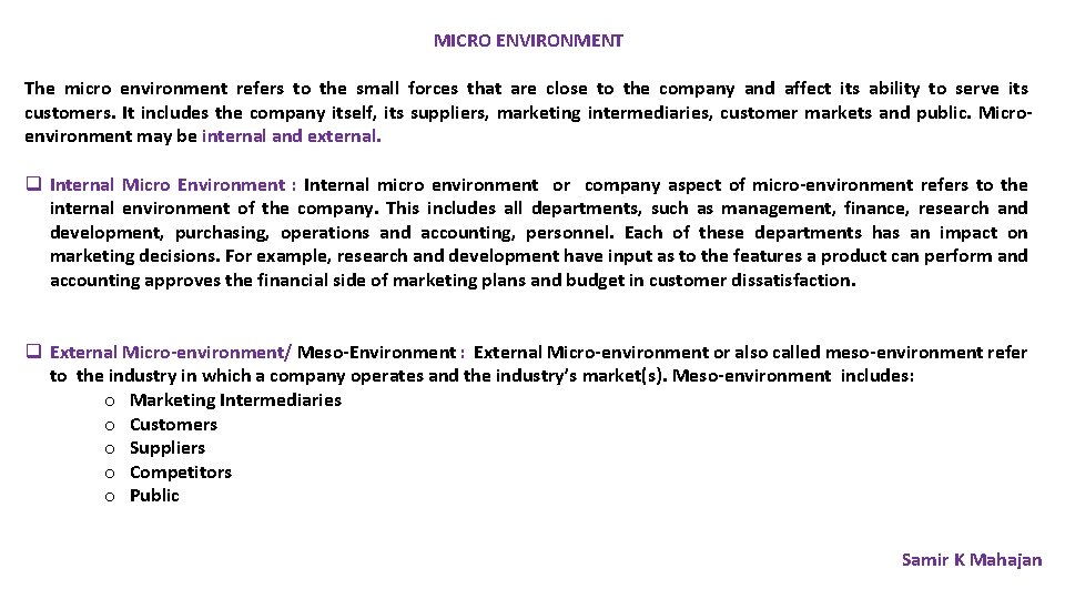MICRO ENVIRONMENT The micro environment refers to the small forces that are close to