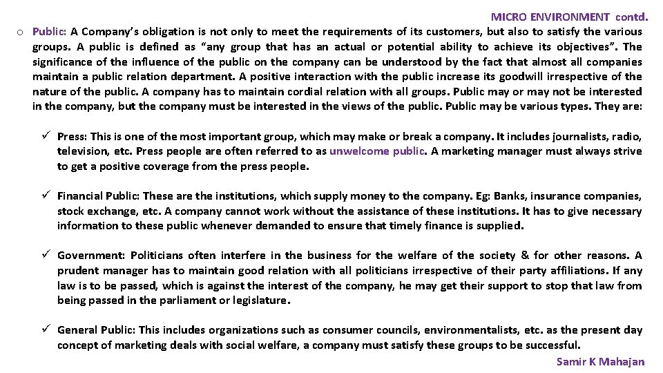 MICRO ENVIRONMENT contd. o Public: A Company’s obligation is not only to meet the