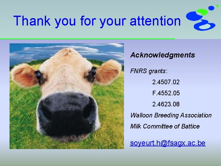 Thank you for your attention Acknowledgments FNRS grants: 2. 4507. 02 F. 4552. 05