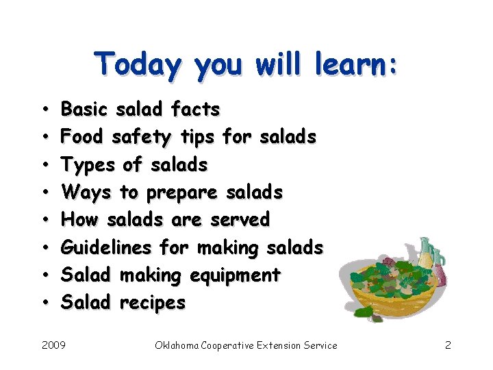 Today you will learn: • • Basic salad facts Food safety tips for salads