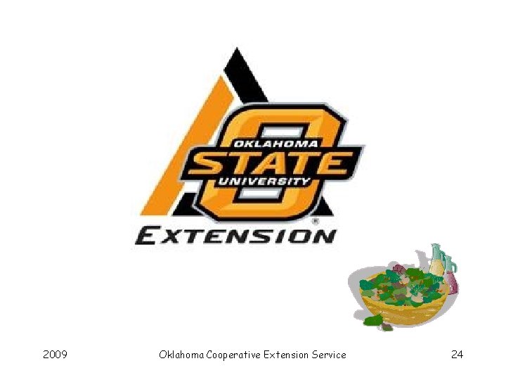 2009 Oklahoma Cooperative Extension Service 24 