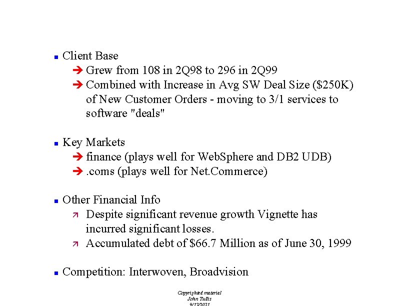 Vignette Company Overview n n Client Base è Grew from 108 in 2 Q