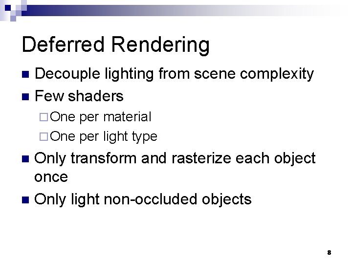Deferred Shading Patrick Cozzi University of Pennsylvania CIS