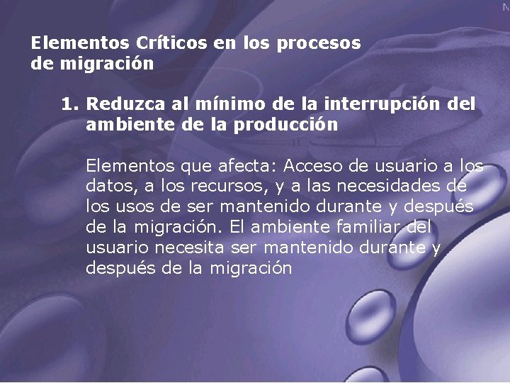 Elementos Críticos en los procesos de migración 1. Reduzca al mínimo de la interrupción