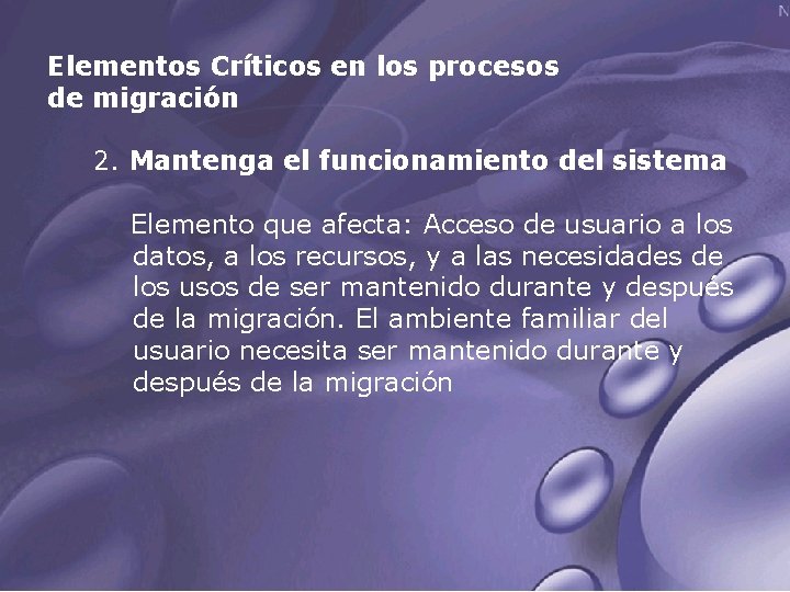 Elementos Críticos en los procesos de migración 2. Mantenga el funcionamiento del sistema Elemento