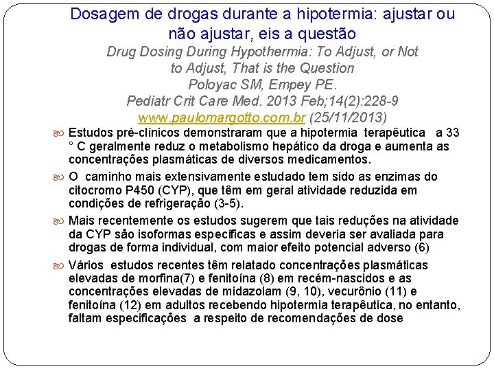 Dosagem de drogas durante a hipotermia: ajustar ou não ajustar, eis a questão Drug