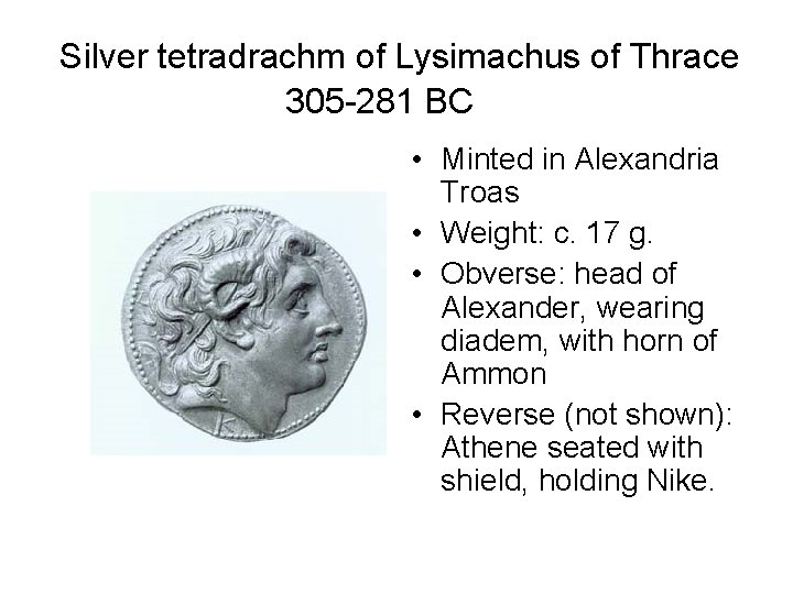 Silver tetradrachm of Lysimachus of Thrace 305 -281 BC • Minted in Alexandria Troas