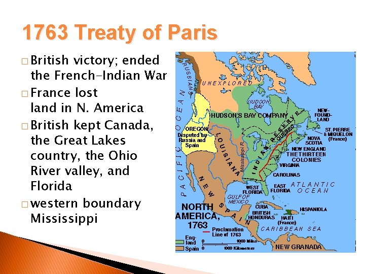 1763 Treaty of Paris � British victory; ended the French-Indian War � France lost