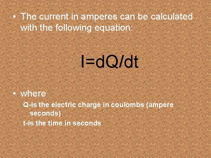  • The current in amperes can be calculated with the following equation: I=d.