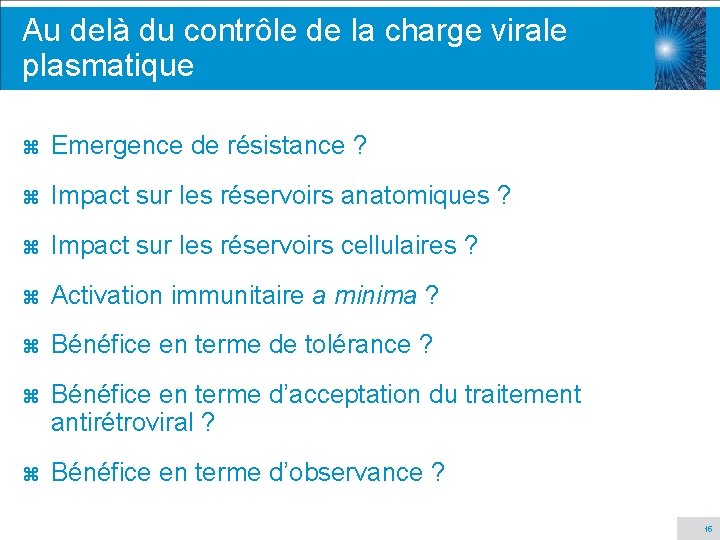 Au delà du contrôle de la charge virale plasmatique z Emergence de résistance ?