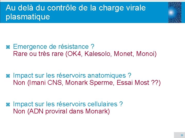 Au delà du contrôle de la charge virale plasmatique z Emergence de résistance ?