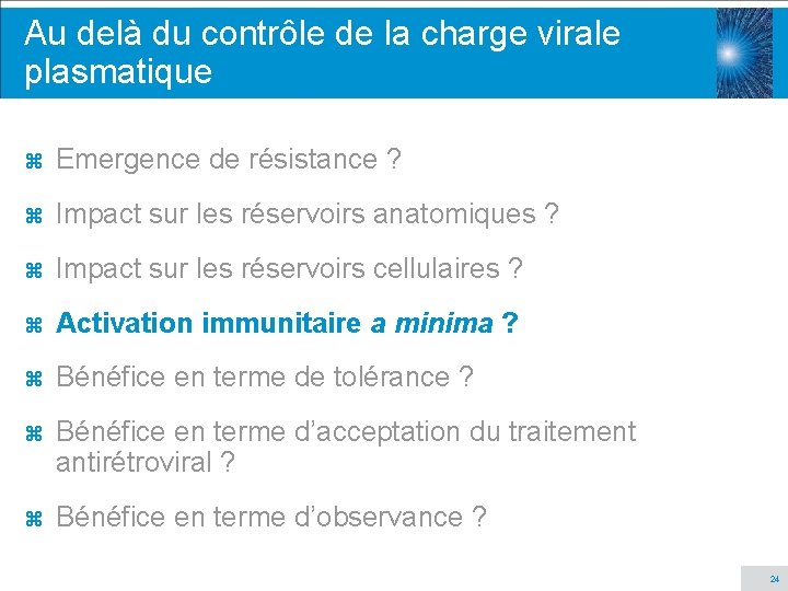 Au delà du contrôle de la charge virale plasmatique z Emergence de résistance ?