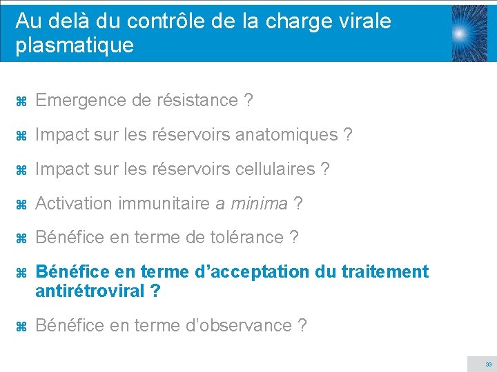 Au delà du contrôle de la charge virale plasmatique z Emergence de résistance ?