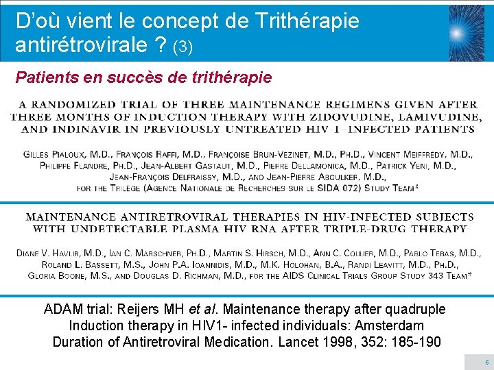 D’où vient le concept de Trithérapie antirétrovirale ? (3) Patients en succès de trithérapie