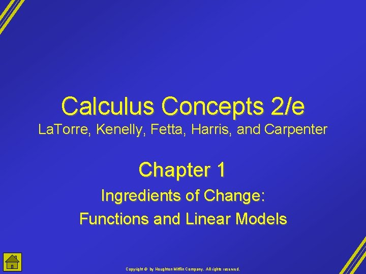 Calculus Concepts 2/e La. Torre, Kenelly, Fetta, Harris, and Carpenter Chapter 1 Ingredients of