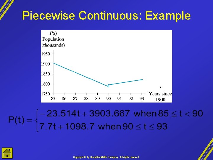 Piecewise Continuous: Example Copyright © by Houghton Mifflin Company, All rights reserved. 