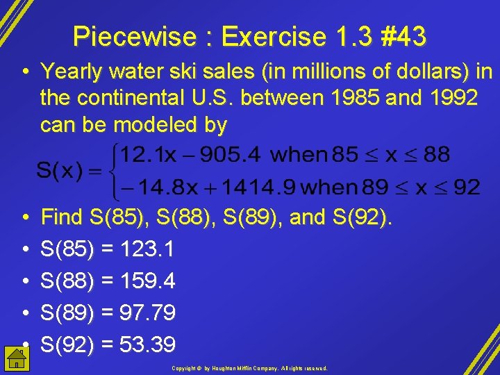 Piecewise : Exercise 1. 3 #43 • Yearly water ski sales (in millions of