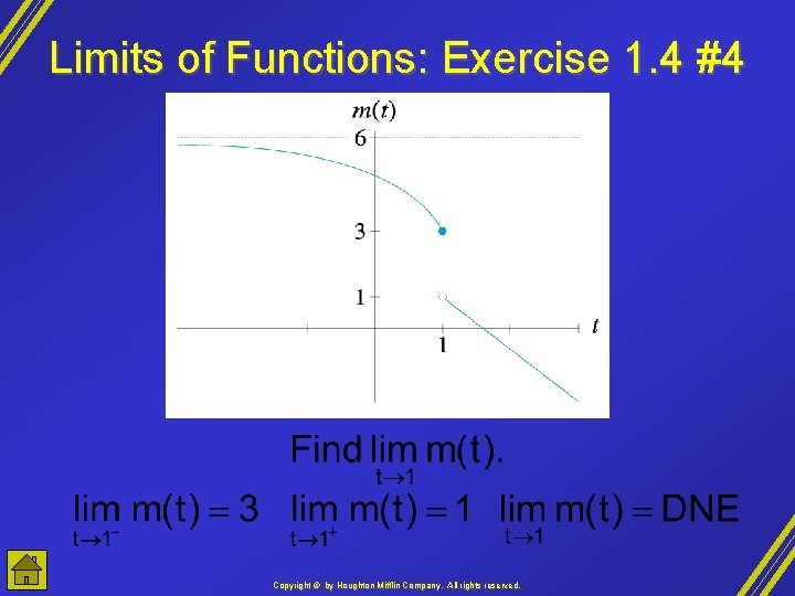 Limits of Functions: Exercise 1. 4 #4 Copyright © by Houghton Mifflin Company, All