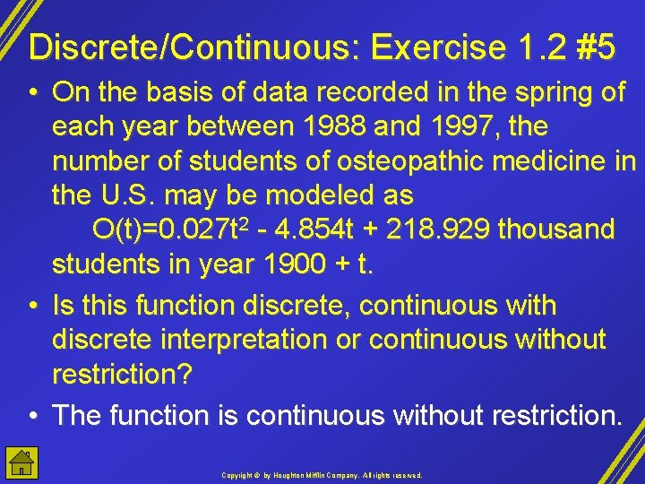 Discrete/Continuous: Exercise 1. 2 #5 • On the basis of data recorded in the