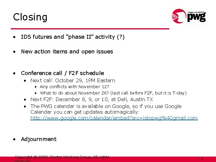 Closing • IDS futures and “phase II” activity (? ) • New action items