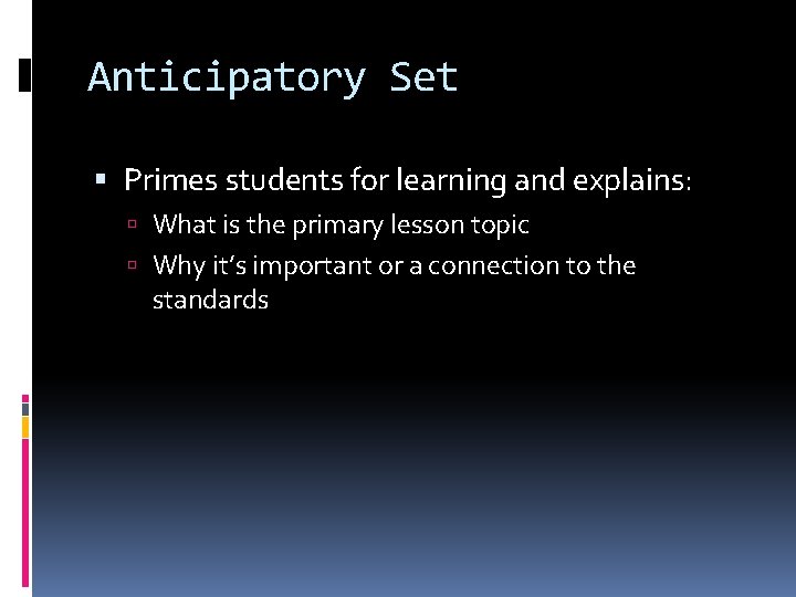 Anticipatory Set Primes students for learning and explains: What is the primary lesson topic