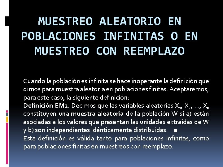 MUESTREO ALEATORIO EN POBLACIONES INFINITAS O EN MUESTREO CON REEMPLAZO Cuando la población es